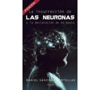 La Insurrección De Las Neuronas Y La Declaración De No-poeta (ebook)
