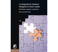 La integració de l'alumnat immigrant al centre escolar: Orientacions, propostes i experiències: 132 (Atenció a la diversitat/Educació especial)