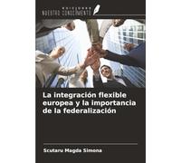 La integración flexible europea y la importancia de la federalización