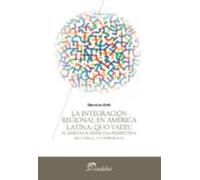 La Integración Regional En América Latina: Quo Vadis? (ebook)