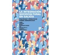 la integracion sociocultural en galicia: politicas y practicas sobre i