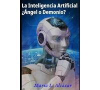 La Inteligencia Artificial: ¿Ángel o Demonio?