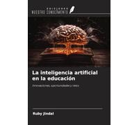 La inteligencia artificial en la educación: Innovaciones, oportunidades y retos