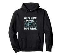 La inteligencia artificial es como magia pero real Sudadera con Capucha