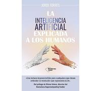 La inteligencia artificial explicada a los humanos (Plataforma Actual)
