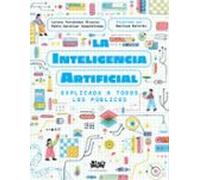 La Inteligencia Artificial Explicada A Todos Los Públicos