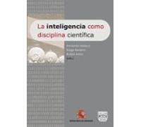 INTELIGENCIA COMO DISCIPLINA CIENTÍFICA, LA: Actas del Primer Congreso Nacional de Inteligencia (Cultura de Inteligencia)