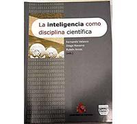 La inteligencia como disciplina científica: actas del I Congreso Nacional de Inteligencia, celebrado en Madrid, del 22 al 24 de octubre de 2008