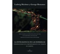 La inteligencia de las hormigas: Observaciones de comportamiento en tiempos de Darwin (SIN COLECCION)