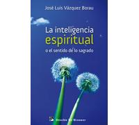 La inteligencia espiritual o el sentido de lo sagrado: 99 (Caminos)