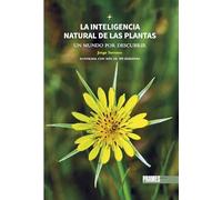 La inteligencia natural de las plantas. Un mundo por descubrir (GUIAS DE LA NATURALEZA)