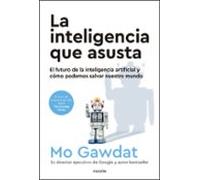 La inteligencia que asusta: El futuro de la inteligencia artificial y cómo podemos salvar nuestro mundo (Contextos)