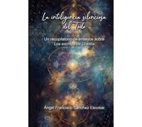 La inteligencia silenciosa del Todo: Un recopilatorio de ensayos sobre Los escritos de Urantia (Libros de estudio-guía sobre Los escritos de Urantia)
