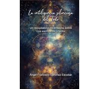 La inteligencia silenciosa del Todo: Un recopilatorio de ensayos sobre Los escritos de Urantia (Libros de estudio-guía sobre Los escritos de Urantia)