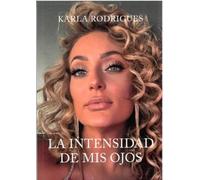 LA INTENSIDAD DE MIS OJOS