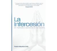 La Intercesión: Un llamado a ponerse en la brecha