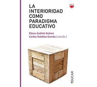 La interioridad como paradigma educativo: 118 (Educar)
