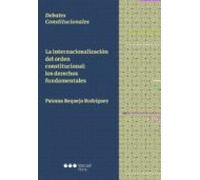 La Internacionalización Del Orden Constitucional: Los Derechos Fundamentales