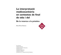 La interpretació medicosanitària en contextos de final de vida i dol: De la recerca a la pràctica: 29 (Biblioteca de traducció i interpretació)