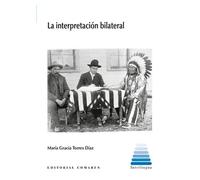 La interpretación bilateral | María Gracia Torres Díaz