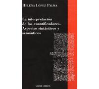 La interpretación de los cuantificadores. Aspectos sintácticos y semánticos: 04 (gramática del Español)