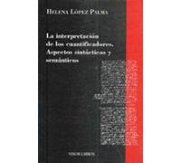 La interpretación de los cuantificadores. Aspectos sintácticos y semánticos
