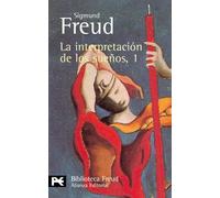 La interpretación de los sueños, 1 (El Libro De Bolsillo - Bibliotecas De Autor - Biblioteca Freud)