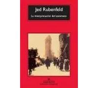 La interpretación del asesinato | Jed Rubenfeld