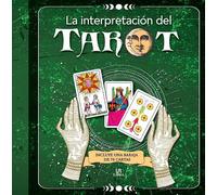 La Interpretación del Tarot: Incluye una Baraja de 78 Cartas: 1 (Arcón Esotérico)
