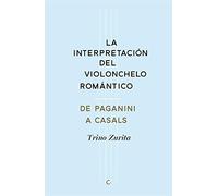 La interpretación del violonchelo romántico: De Paganini a Casals (FONDO)
