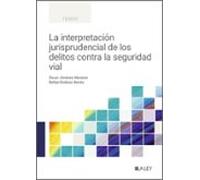 La Interpretación Jurisprudencial De Los Delitos Contra La Seguri Dad