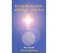 La Interpretacion Mistica De La Pascua