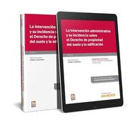 La intervención administrativa y su incidencia sobre el derecho de propiedad del suelo y la edificación: 32 (Monografía - Revista Derecho Urbanistico y Edificación)