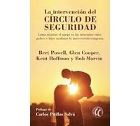 La Intervencion Del Circulo De Seguridad: Como Mejorar El Apego En Las