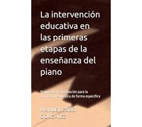 La intervención educativa en las primeras etapas de la enseñanza del piano: Propuesta de innovación para la formación estilística de forma específica
