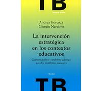 La intervención estratégica en los contextos educativos: Comunicación y "problem-solving" para los problemas escolares (Terapia Breve)