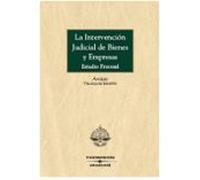 La Intervencion Judicial De Bienes Y Empresas: Estudio Procesal