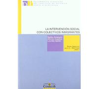 La intervención social con colectivos inmigrantes: Modalidades, agentes y destinatarios: 1 (Documentos prácticos del Instituto de Estudios sobre Migraciones)