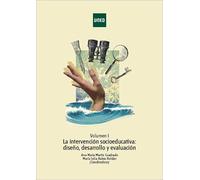 La intervención socioeducativa: diseño, desarrollo y evaluación. Vol. I (GRADO)