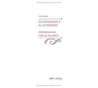 La intimidad y la alteridad (Experiencias con la palabra) (Educación: otros lenguajes)