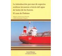 La introducción por mar de especies exóticas invasoras a través del agua de lastre de los barcos | Garcia , Miguel García García-revillo, Carlos Fe