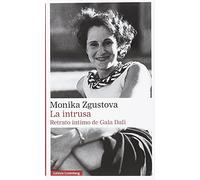 La intrusa. Retrato íntimo de Gala Dalí (Narrativa)