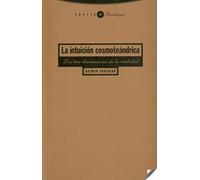 La Intuición Cosmoteándrica. Las Tres Dimensiones De La Realidad (Paradigmas)