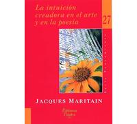 La intuición creadora en el arte y en la poesía (Biblioteca Palabra)