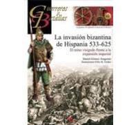 La Invasión Bizantina De Hispania. 533-625 (GUERREROS Y BATALLAS)
