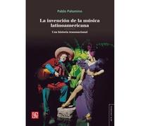 La Invencion De La Musica Latinoamericana