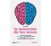 La invención de los sexos: Cómo la ciencia puso el binarismo en nuestros cerebros y cómo los feminismos pueden ayudarnos a salir de ahí: 2 (Ciencia que ladra)