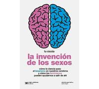 La invención de los sexos: Cómo la ciencia puso el binarismo en nuestros cerebros y cómo los feminismos pueden ayudarnos a salir de ahí: 2 (Ciencia que ladra)