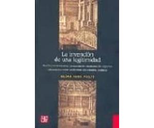 La Invencion De Una Legitimidad: Razon Y Retorica En El Pensamien To M