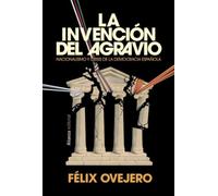 La invención del agravio: Nacionalismo y crisis de la democracia española (Alianza Ensayo)